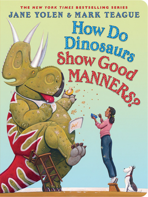 How Do Dinosaurs Show Good Manners? - Yolen, Jane