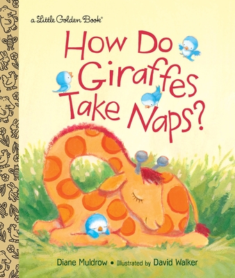 How Do Giraffes Take Naps? - Muldrow, Diane