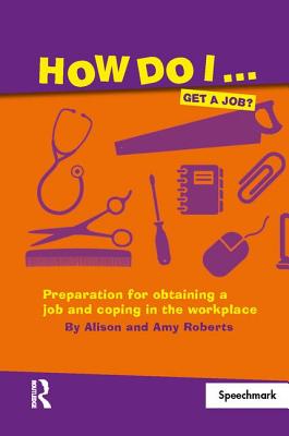 How Do I...Get a Job? - Alison Roberts, and Amy Roberts