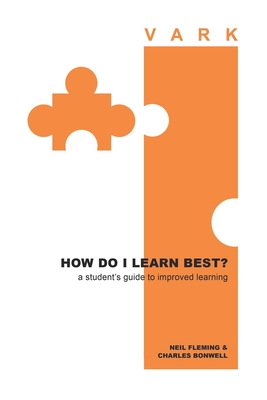 How Do I Learn Best?: a student's guide to improved learning - Bonwell, Charles, and Fleming, Neil