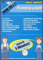 How Do I: Plumbing and Bath - 