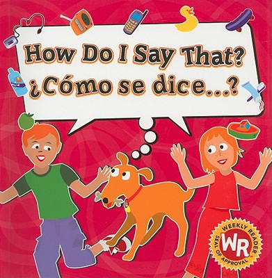 How Do I Say That? / Cmo Se Dice? - Wise, Sue