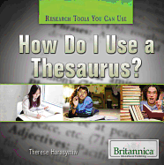 How Do I Use a Thesaurus?