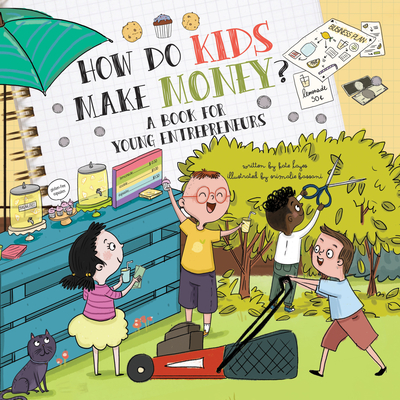 How Do Kids Make Money?: A Book for Young Entrepreneurs - Hayes, Kate