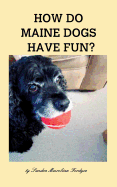 How Do Maine Dogs Have Fun?