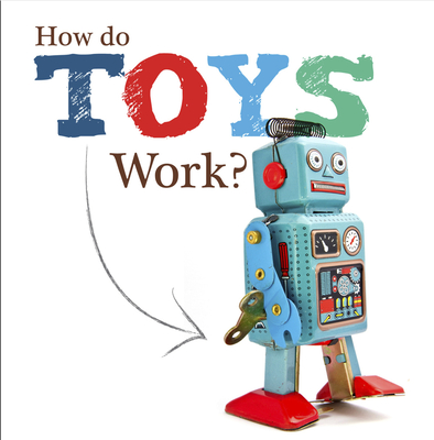 How Do Toys Work? - Brundle, Joanna, and McMullen, Ian (Designer)