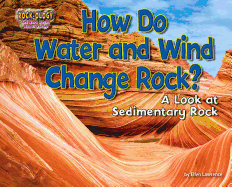 How Do Water and Wind Change Rock