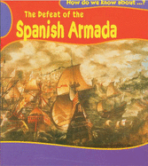 How Do We Know About? Defeat of Spanish Armada - Fox, Deborah