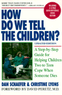 How Do We Tell the Chi - Schaefer, Dan, PhD, and Lyons, Christine, and Peretz, David, MD (Foreword by)