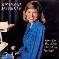 How Do You Keep the Music Playing? - Susannah McCorkle