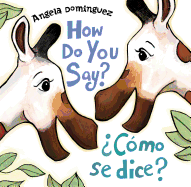 How Do You Say? / ?C?mo Se Dice? (Spanish Bilingual)
