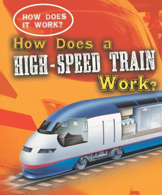 How Does a High-Speed Train Work? - Eason, Sarah