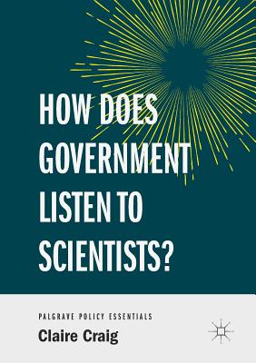 How Does Government Listen to Scientists? - Craig, Claire
