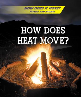 How Does Heat Move? - Klepeis, Alicia Z