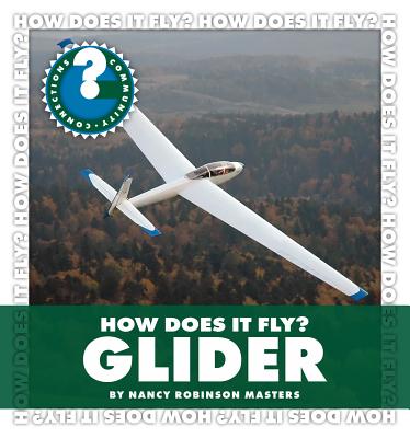 How Does It Fly? Glider - Masters, Nancy Robinson