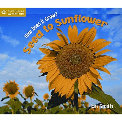 How Does it Grow?: From Seed to Sunflower - Smith, Ian