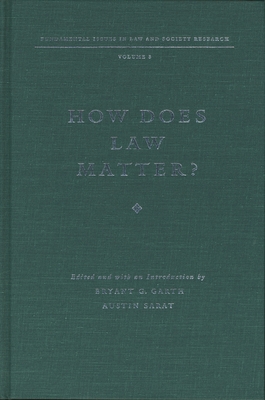 How Does Law Matter?: Fundamental Issues in Law and Society - Garth, Bryant (Editor), and Sarat, Austin (Editor)