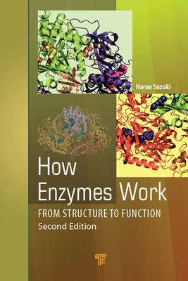 How Enzymes Work: From Structure to Function - Suzuki, Haruo