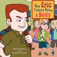 How Eric Stopped Being a Bully