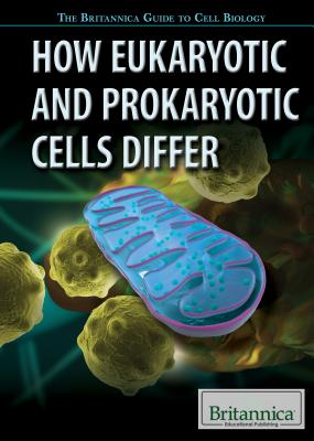 How Eukaryotic and Prokaryotic Cells Differ - Favor Ph D, Lesli J, and Merchant, Raina G