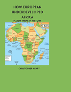 How European Underdeveloped Africa: Major Theme in History