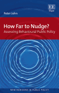 How Far to Nudge?: Assessing Behavioural Public Policy