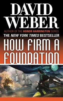 How Firm a Foundation: A Novel in the Safehold Series (#5) - Weber, David