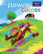 How Flowers Got Their Colors