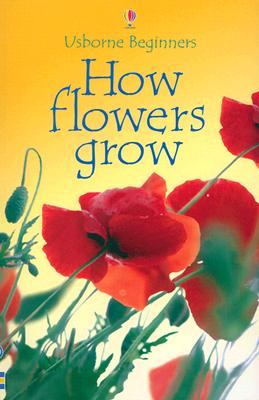 How Flowers Grow - Helbrough, Emma, and Parker, Laura (Designer)