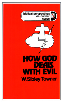 How God Deals with Evil - Towner, W Sibley