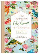 How God Grows a Woman of Confidence: A Devotional