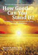 How Good Can You Stand It?: Flourishing Mental Health Through Understanding the Three Principles