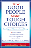 How Good People Make Tough Choices - Kidder, Rushworth M