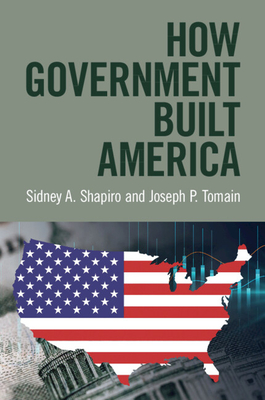 How Government Built America - Shapiro, Sidney A, and Tomain, Joseph P