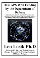 How GPS Won Funding by the Department of Defense: How Senior Air Force Officers and Lockheed Management Worked to Destroy the GPS Program
