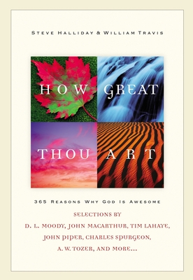 How Great Thou Art: 365 Reasons Why God Is Awesome - Halliday, Steve, and Travis, William G