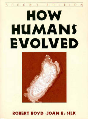 How Humans Evolved - Boyd, Robert, and Silk, Joan B