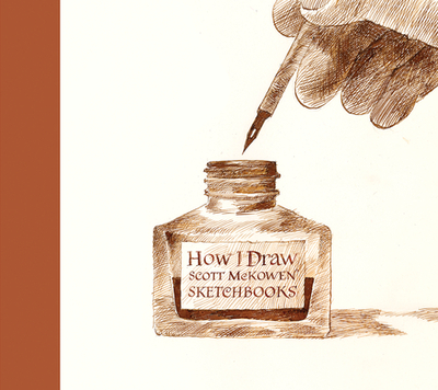 How I Draw: Scott McKowen Sketchbooks - McKowen, Scott