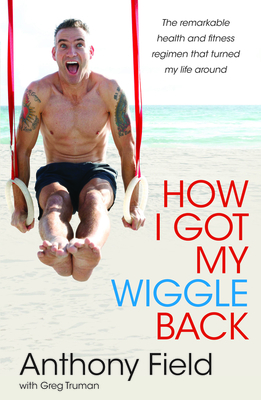 How I Got My Wiggle Back - Field, Anthony