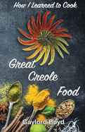 How I Learned to Cook Great Creole Food