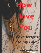 How I love You!: Love letters to the One and Only