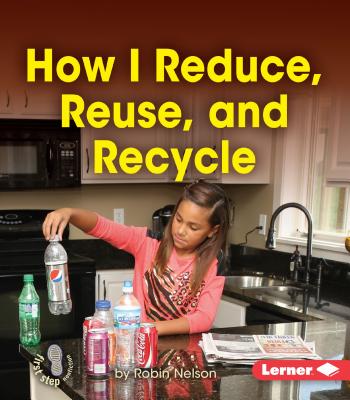 How I Reduce, Reuse, and Recycle - Nelson, Robin