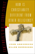 How Is Christianity Different from Other Religions?: Volume 2