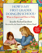 How is My First Grader Doing in School?: What to Expect and How to Help - Jacobson, Jennifer Richard, and Raymer, Dorothy