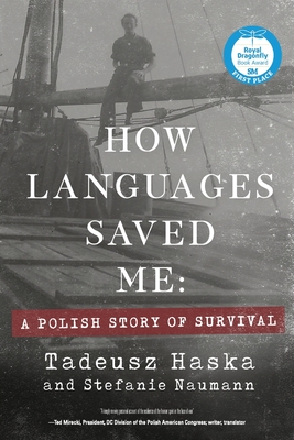 How Languages Saved Me: A Polish Story of Survival - Haska, Tadeusz, and Naumann, Stefanie