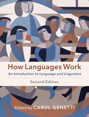 How Languages Work: An Introduction to Language and Linguistics - Genetti, Carol