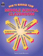 How Manage Your Middle School Classroom - Williams, Jeff