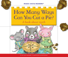 How Many Ways Can You Cut a Pie?: A Book about Math