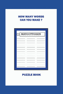 How Many Words Can You Make ?: Puzzle Book