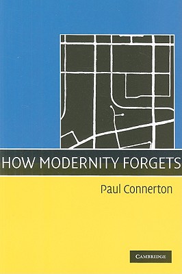 How Modernity Forgets - Connerton, Paul